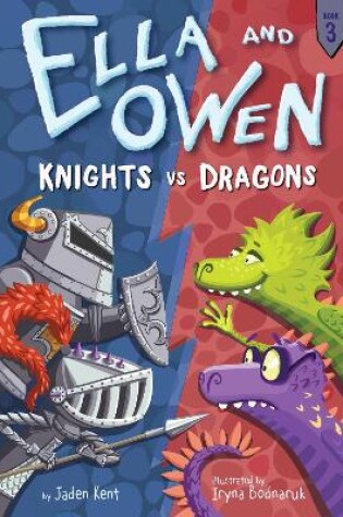 Cover of Ella and Owen 3: Knights vs. Dragons