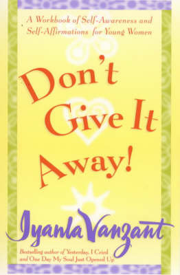 Book cover for Don't Give It Away!: A Workbook of Self Awareness and Self Affirmations for Young Women