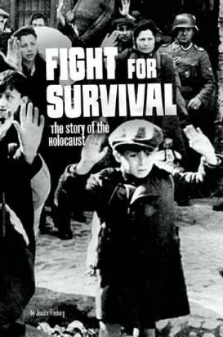 Cover of Fight For Survival: The Story of the Holocaust