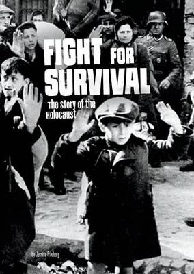 Book cover for Fight For Survival: The Story of the Holocaust
