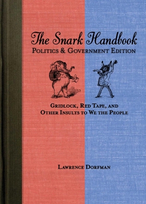 Book cover for The Snark Handbook: Politics and Government Edition