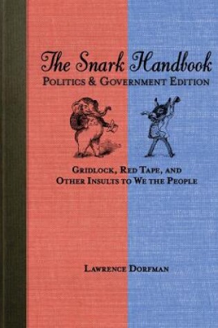 Cover of The Snark Handbook: Politics and Government Edition
