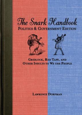 Cover of The Snark Handbook: Politics and Government Edition