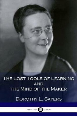 Cover of The Lost Tools of Learning and the Mind of the Maker