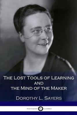 Book cover for The Lost Tools of Learning and the Mind of the Maker