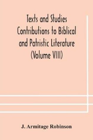 Cover of Texts and Studies Contributions to Biblical and Patristic Literature (Volume VIII) No. 1 The liturgical homilies of Narsai