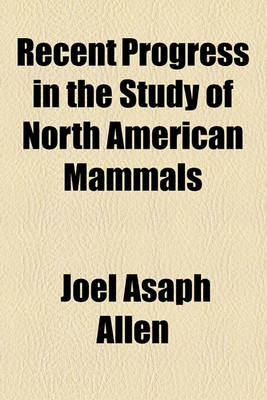 Book cover for Recent Progress in the Study of North American Mammals