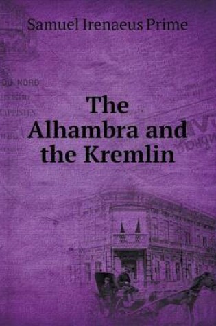 Cover of The Alhambra and the Kremlin