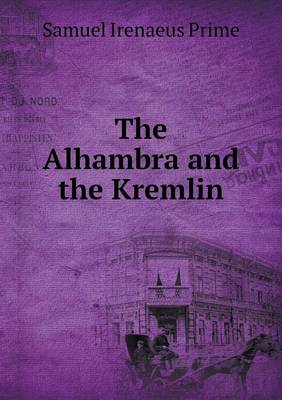 Book cover for The Alhambra and the Kremlin