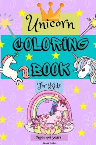 Cover of Unicorn Coloring Book for Kids ages 4-8 years