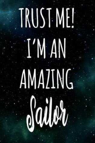 Cover of Trust Me! I'm An Amazing Sailor