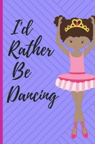 Cover of I'd Rather Be Dancing