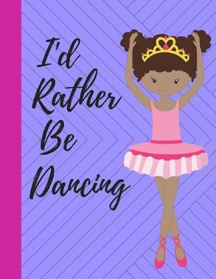 Book cover for I'd Rather Be Dancing