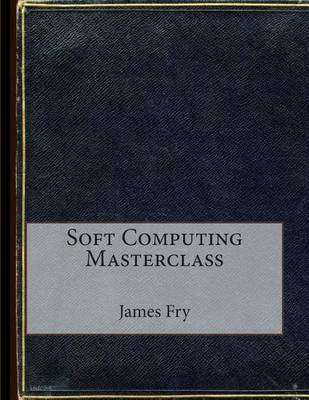 Book cover for Soft Computing Masterclass