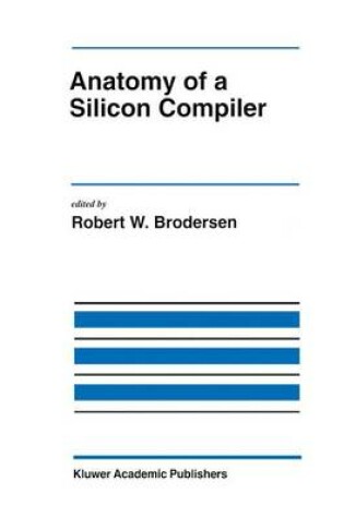 Cover of Anatomy of a Silicon Compiler