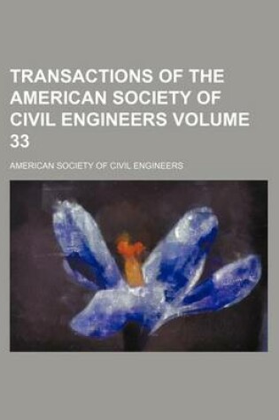 Cover of Transactions of the American Society of Civil Engineers Volume 33