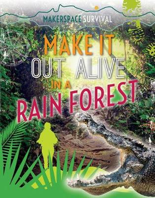 Book cover for Make It Out Alive in a Rain Forest