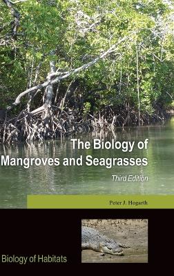 Cover of The Biology of Mangroves and Seagrasses