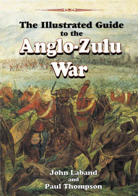 Book cover for The Illustrated Guide to the Anglo-Zulu War