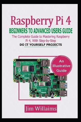 Book cover for Raspberry Pi 4 Beginners to Advanced Users Guide