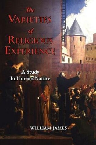Cover of The Varieties of Religious Experience - A Study in Human Nature