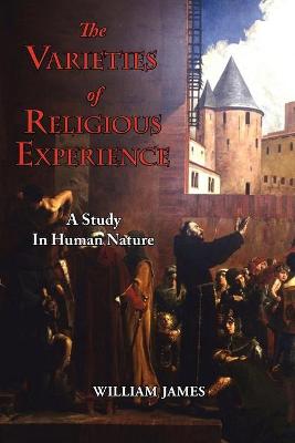 Book cover for The Varieties of Religious Experience - A Study in Human Nature