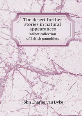 Book cover for The desert further stories in natural appearances Talbot collection of British pamphlets