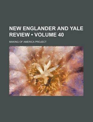 Book cover for New Englander and Yale Review (Volume 40)