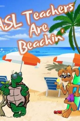 Cover of ASL Teachers Are Beachin'