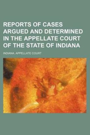 Cover of Reports of Cases Argued and Determined in the Appellate Court of the State of Indiana (Volume 31)