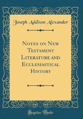 Book cover for Notes on New Testament Literature and Ecclesiastical History (Classic Reprint)