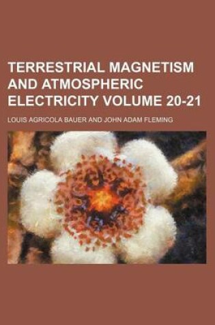 Cover of Terrestrial Magnetism and Atmospheric Electricity Volume 20-21