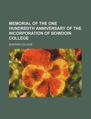 Book cover for Memorial of the One Hundredth Anniversary of the Incorporation of Bowdoin College