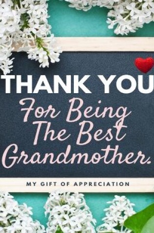 Cover of Thank You For Being The Best Grandmother.