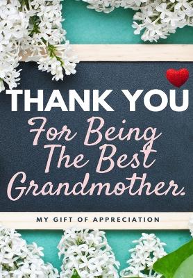 Book cover for Thank You For Being The Best Grandmother.