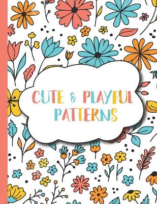 Cover of Cute and Playful Patterns
