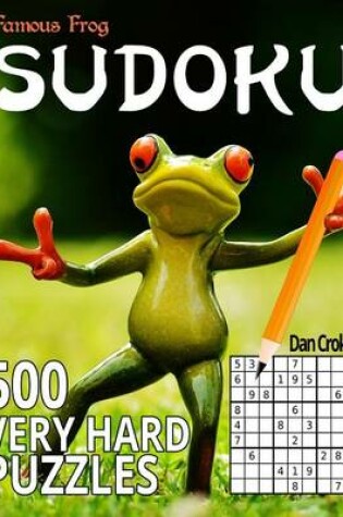 Cover of Famous Frog Sudoku 500 Very Hard Puzzles