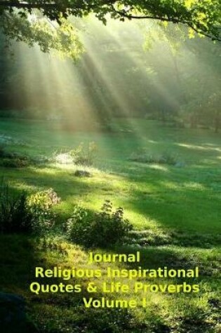 Cover of Journal Religious Inspirational Quotes & Life Proverbs Volume I