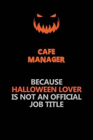 Cover of Cafe Manager Because Halloween Lover Is Not An Official Job Title