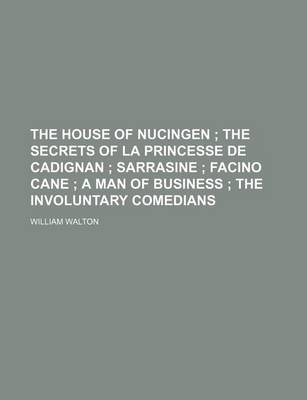 Book cover for The House of Nucingen; The Secrets of La Princesse de Cadignan Sarrasine Facino Cane a Man of Business the Involuntary Comedians