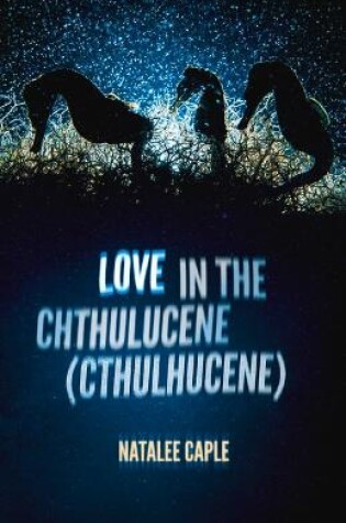 Cover of Love in the Chthulucene