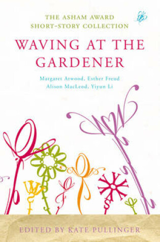 Cover of Waving at the Gardener