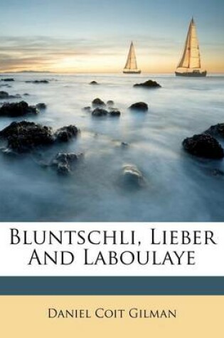 Cover of Bluntschli, Lieber and Laboulaye