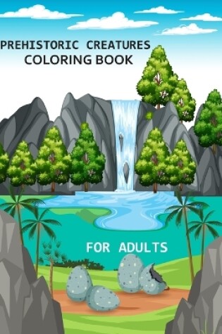 Cover of Prehistoric Creatures coloring book For Adults