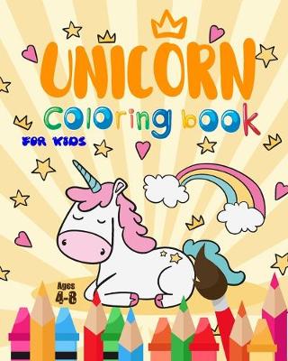 Book cover for Unicorn Coloring Book For Kids Ages 4-8