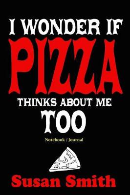 Book cover for I Wonder If Pizza Thinks About Me Too