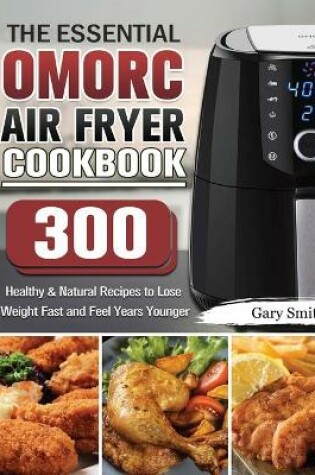 Cover of The Essential OMORC Air Fryer Cookbook