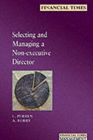 Cover of Selecting and Managing a Non-Executive Director