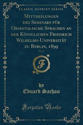 Book cover for Mittheilungen Des Seminars Für Orientalische Sprachen an Der Königlichen Friedrich Wilhelms-Universität Zu Berlin, 1899, Vol. 2 (Classic Reprint)