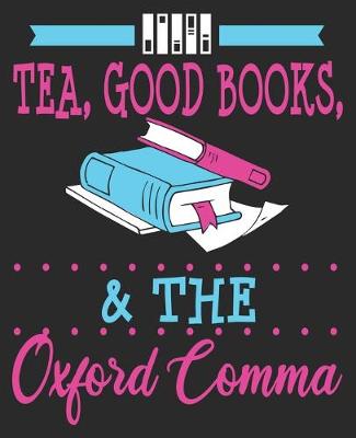 Book cover for Tea, Good Books, & The Oxford Comma